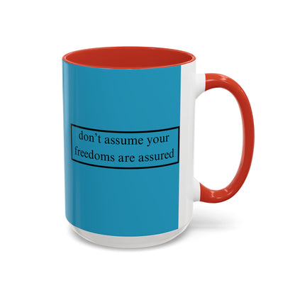 don't assume your freedoms are assured Black font Turquoise Accent Mug by theGreenDragonTavern.shop