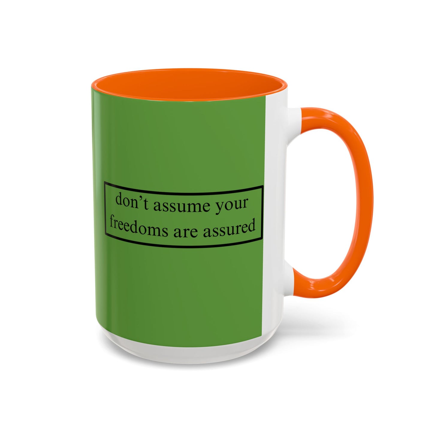 don't assume your freedoms are assured Black font Green Accent Mug by theGreenDragonTavern.shop