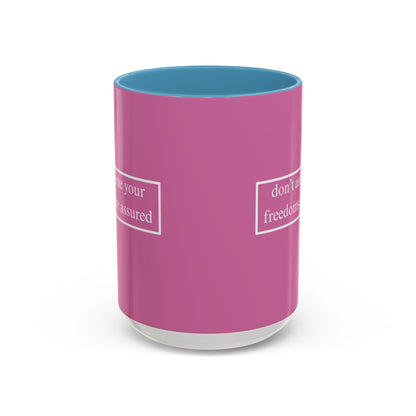 don't assume your freedoms are assured White font Pink Accent Mug by theGreenDragonTavern.shop