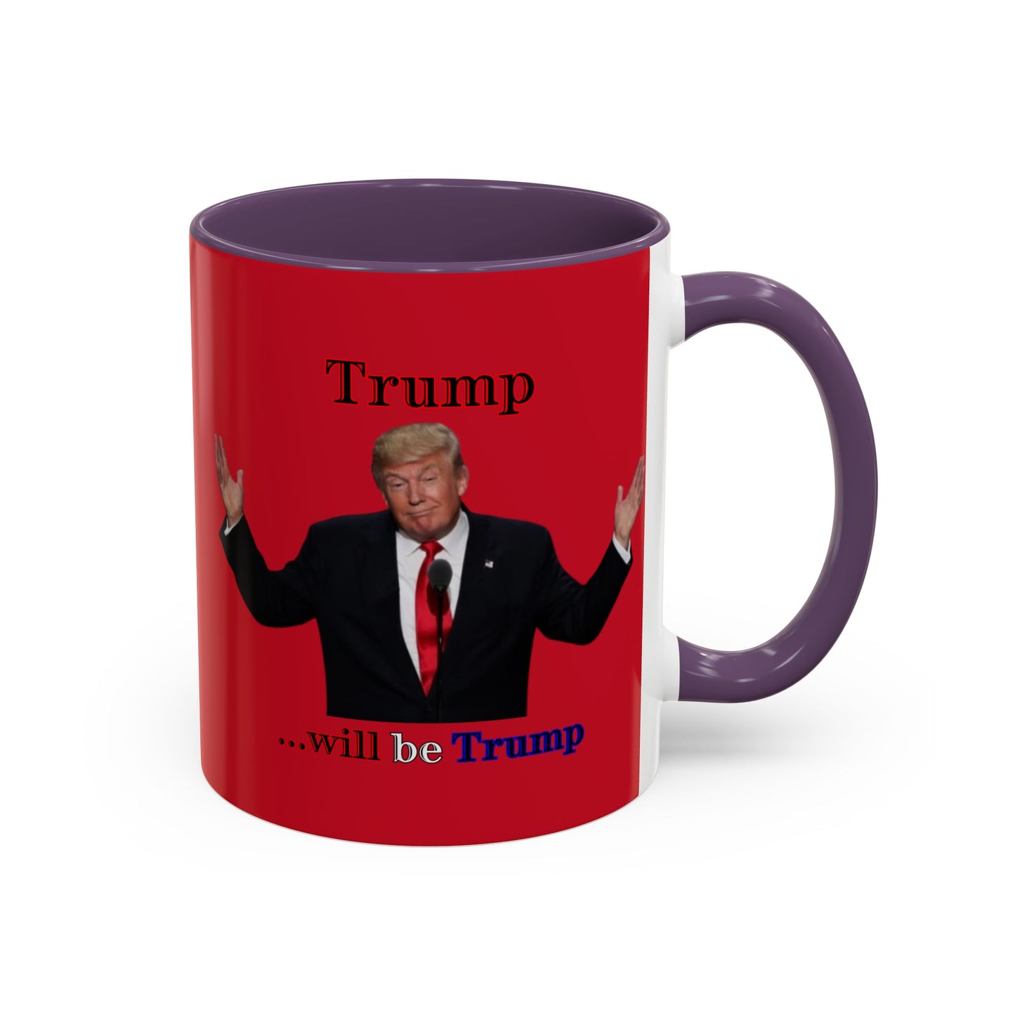 Trump...will be Trump Red Accent Mug by theGreenDragonTavern.shop