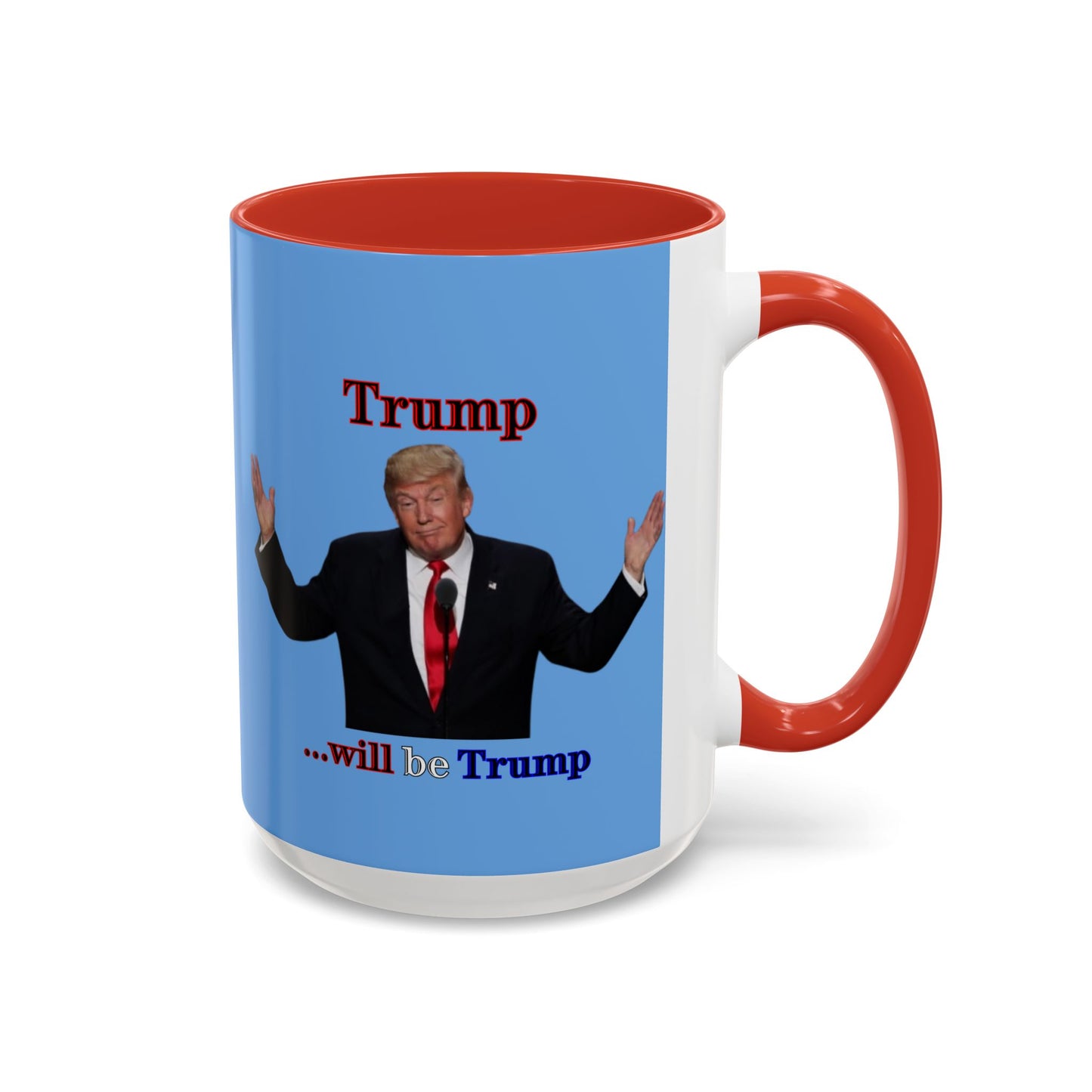 Trump...will be Trump Light Blue Accent Mug by theGreenDragonTavern.shop