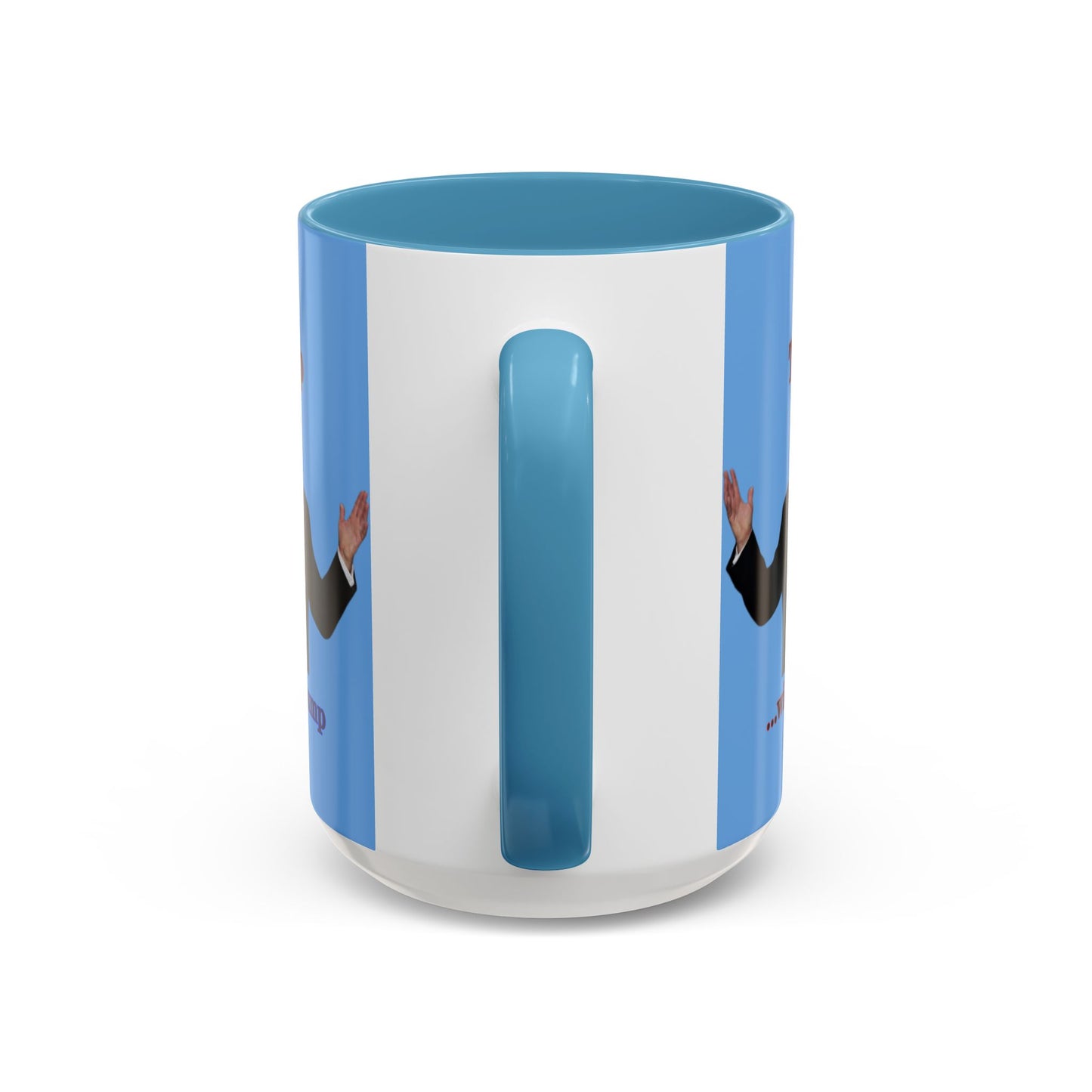 Trump...will be Trump Light Blue Accent Mug by theGreenDragonTavern.shop