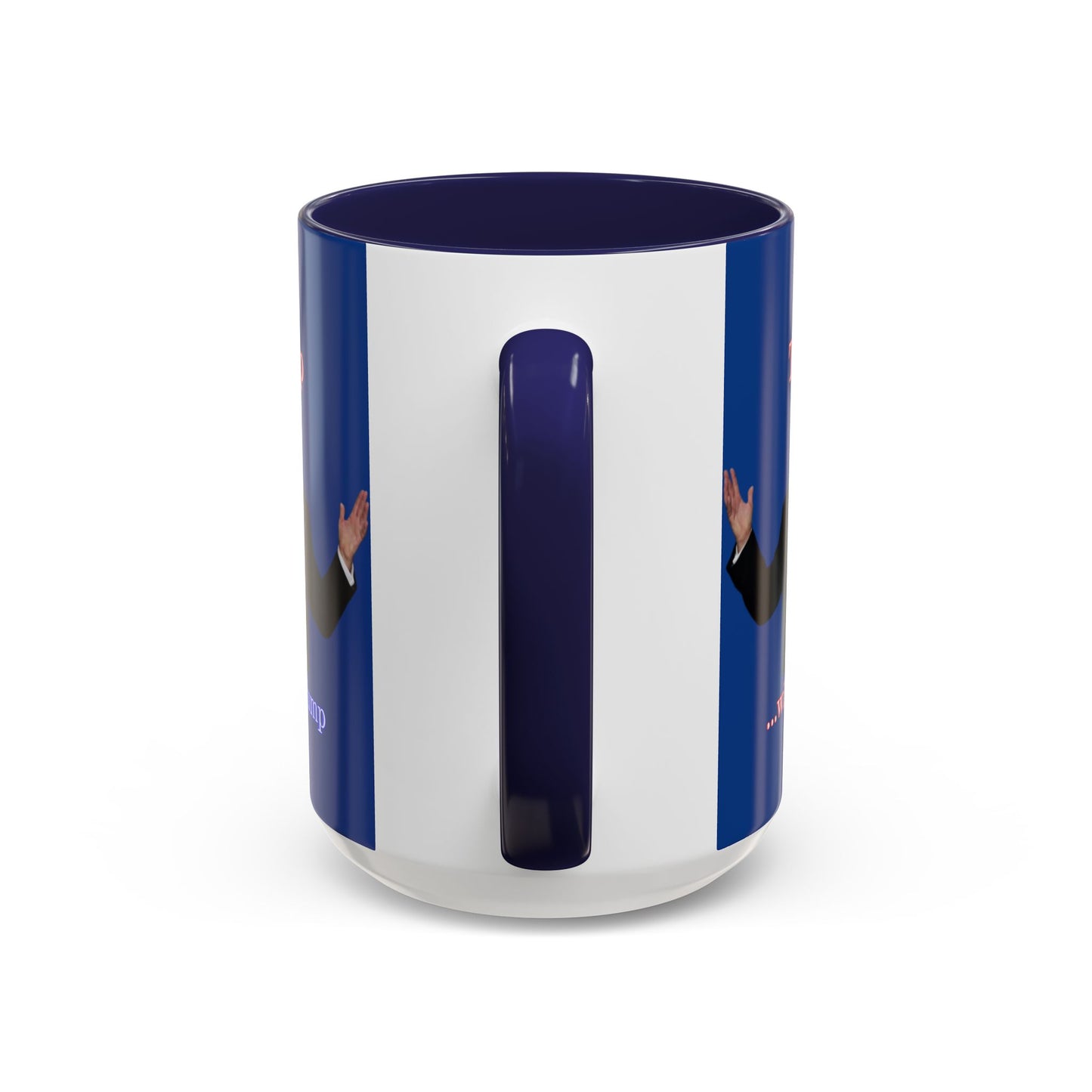 Trump...will be Trump Dark Blue Accent Mug by theGreenDragonTavern.shop