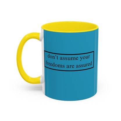 don't assume your freedoms are assured Black font Turquoise Accent Mug by theGreenDragonTavern.shop