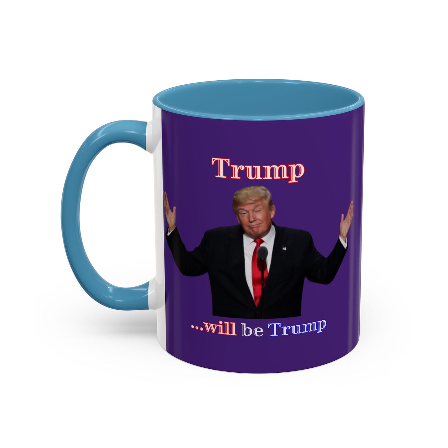 Trump...will be Trump Dark Purple Accent Mug by theGreenDragonTavern.shop