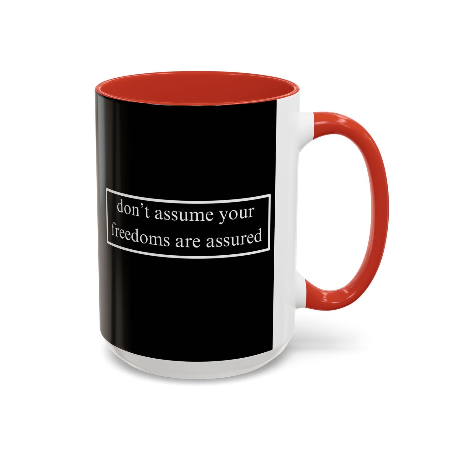 don't assume your freedoms are assured White font Black Accent Mug by theGreenDragonTavern.shop