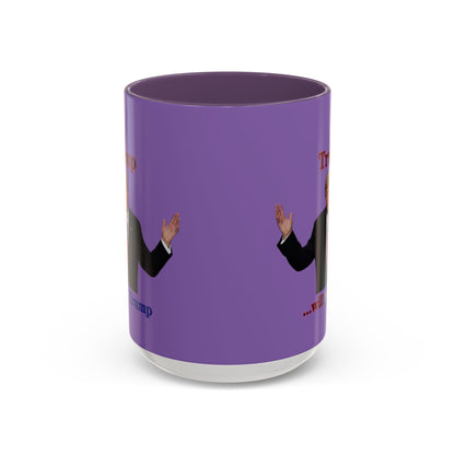 Trump...will be Trump Light Purple Accent Mug by theGreenDragonTavern.shop