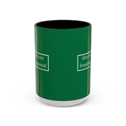don't assume your freedoms are assured White font Green Accent Mug by theGreenDragonTavern.shop