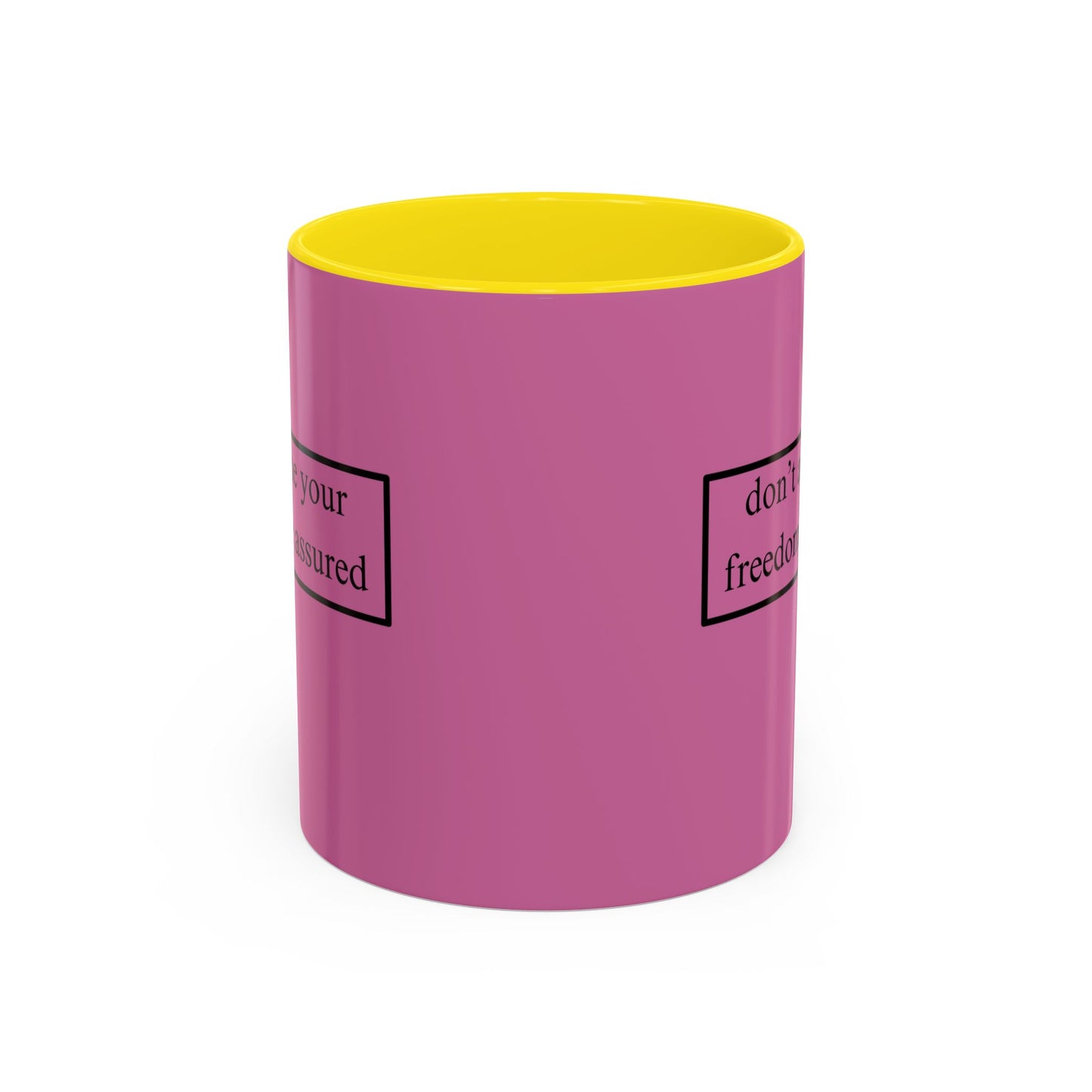 don't assume your freedoms are assured Black font Pink Accent Mug by theGreenDragonTavern.shop