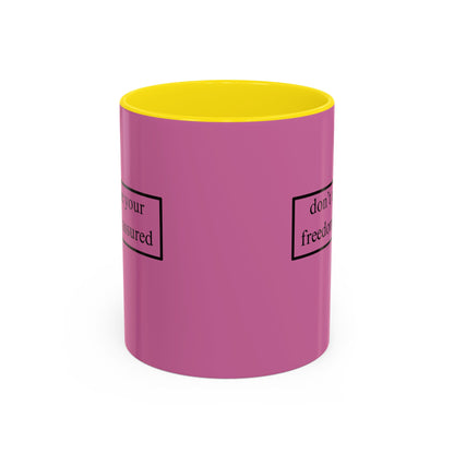 don't assume your freedoms are assured Black font Pink Accent Mug by theGreenDragonTavern.shop