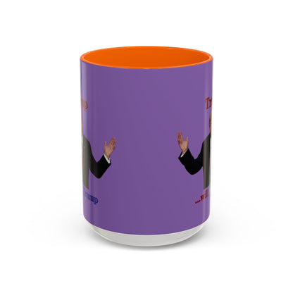 Trump...will be Trump Light Purple Accent Mug by theGreenDragonTavern.shop