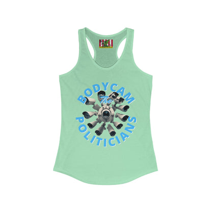 Bodycam the Politicians Cameras Women's Racerback Tank Top by theGreenDragonTavern.shop