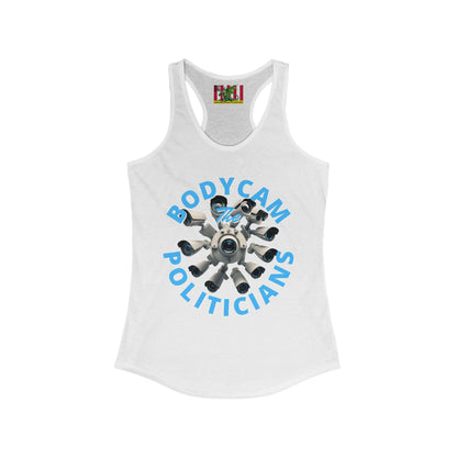 Bodycam the Politicians Cameras Women's Racerback Tank Top by theGreenDragonTavern.shop