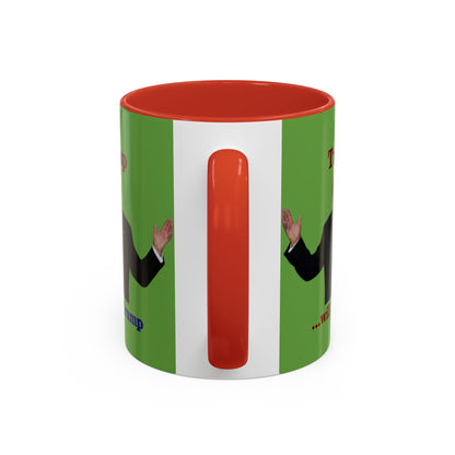 Trump...will be Trump Green Accent Mug by theGreenDragonTavern.shop