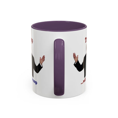 Trump...will be Trump White Accent Mug by theGreenDragonTavern.shop