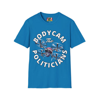 Bodycam the Politicians Drone Dark colors Unisex T-Shirt by theGreenDragonTavern.shop