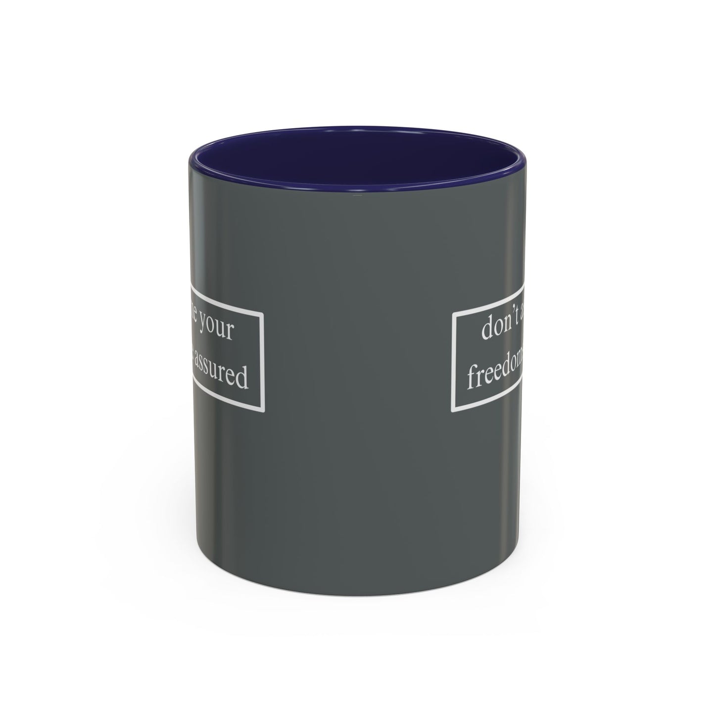 don't assume your freedoms are assured White font Grey Accent Mug by theGreenDragonTavern.shop