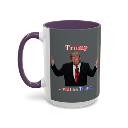 Trump...will be Trump Grey Accent Mug by theGreenDragonTavern.shop